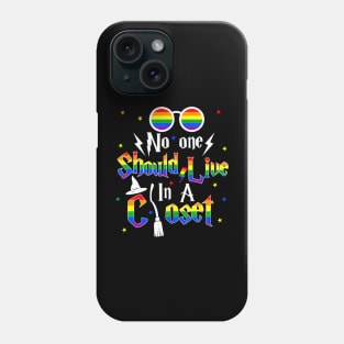 No One Should Live In A Closet LGBTQ Gay Pride Proud Ally Phone Case