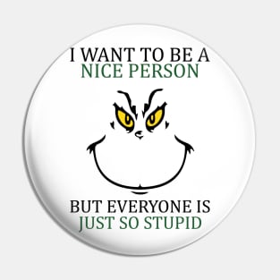 i want to be a nice person but everyone so stupid Pin