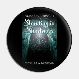 Standing In Shadows Pin