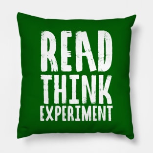 Read, Think, Experiment. | Self Improvement | Life | Quotes | Green Pillow