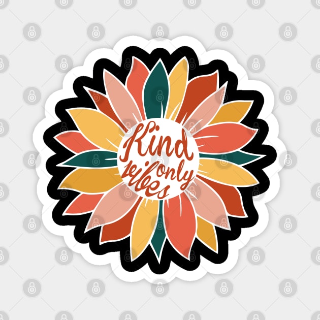 Kind Vibes Only Sunflower Magnet by The WYLD Tribe