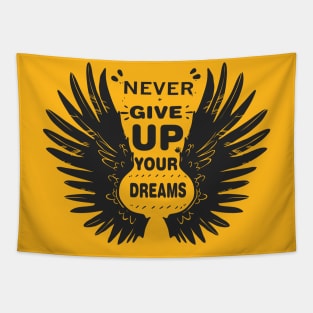 Never give up your Dreams Tapestry