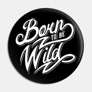Born To Be Wild Pin