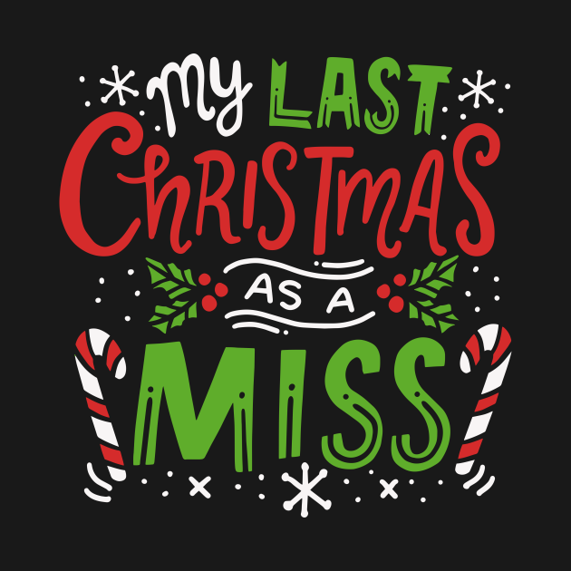 My Last Christmas As A Miss Engaged Fiance Wedding - Marriage - T-Shirt ...