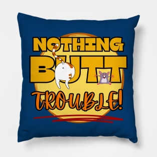 Funny nothing but trouble cat mouse games Frit-Tees graphics Pillow