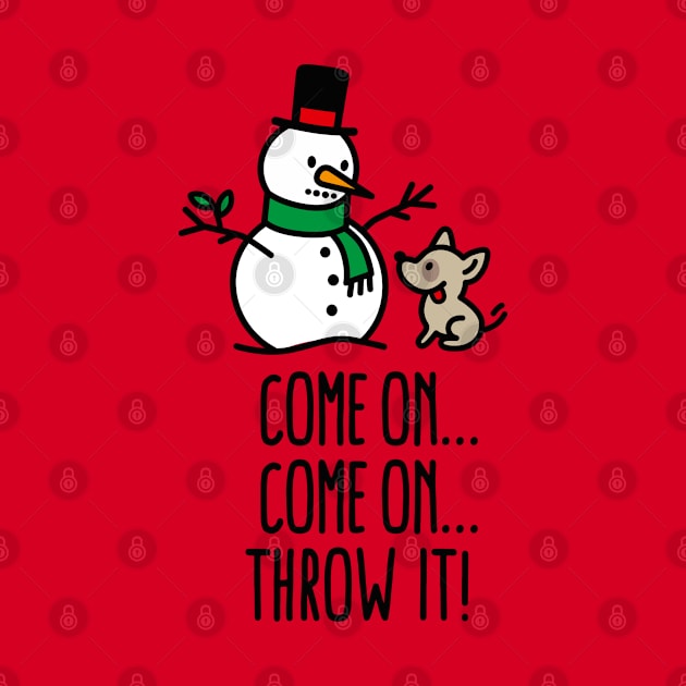 Come on throw it! Snowman funny dog go fetch stick of snowman Christmas gift by LaundryFactory