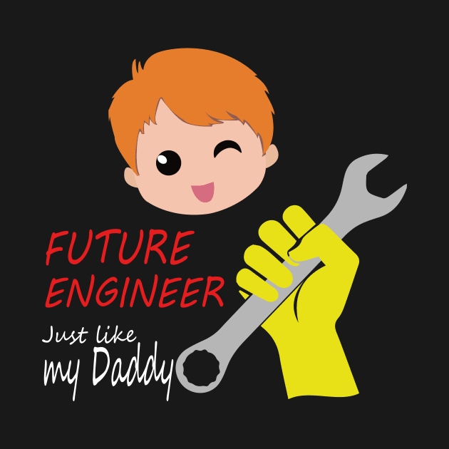 Future engineer Just Like My Daddy by PrisDesign99