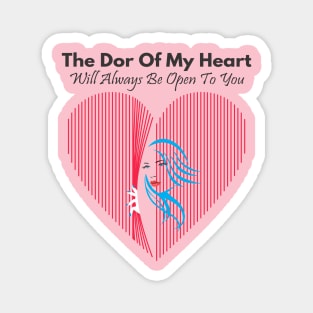 The Dor Of My Heart Will Always Be Open To You Magnet