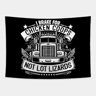 I Brake for Chicken Coops, Not Lot Lizards Tapestry