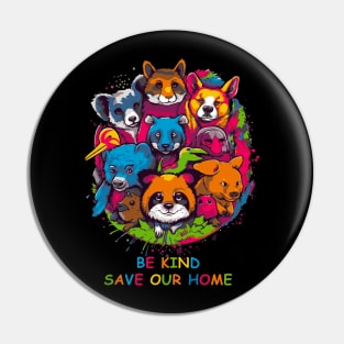 Be Kind Save our Home Pin