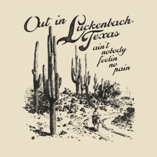 Out In Luckenbach Texas T-Shirt