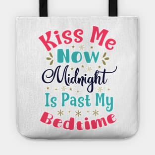 Kiss Me Now, Midnight is Past My Bedtime Tote