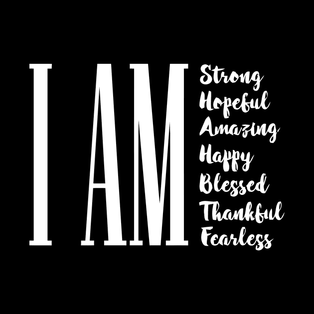 I Am Strong Hopeful Blessed Happy Thankful by sally234