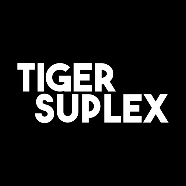 TIGER SUPLEX~! by mmasamun3