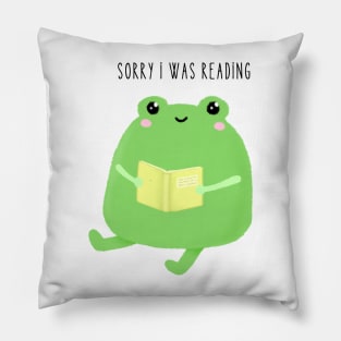 Sorry I was reading frog Pillow