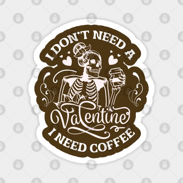 Coffee Valentines Day Funny Skeleton Magnet by alcoshirts