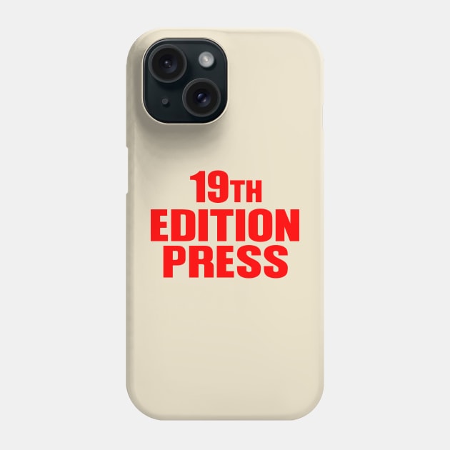 19th Edition Press Phone Case by NikkiHaley