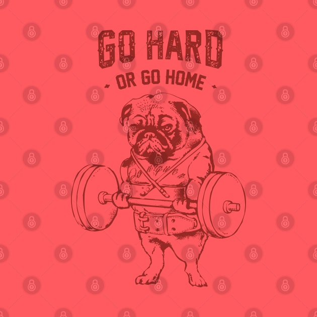 Go Hard or Go Home Pug by huebucket