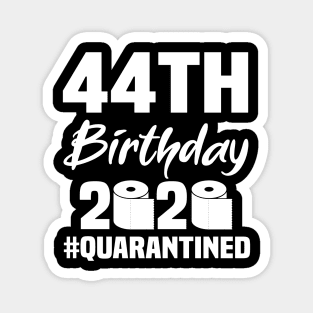 44th Birthday 2020 Quarantined Magnet