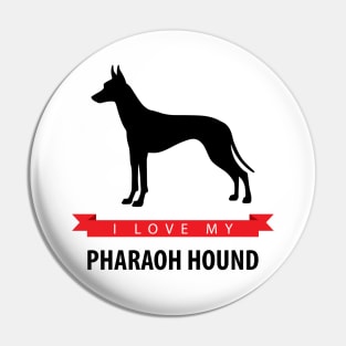 I Love My Pharaoh Hound Pin