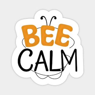 Bee calm - funny bee Magnet