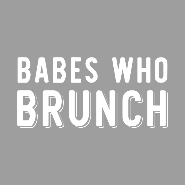 Babes Who Brunch Squad Design by zubiacreative