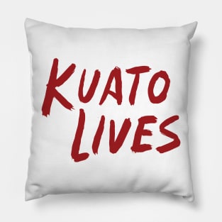 KUATO LIVES! Pillow