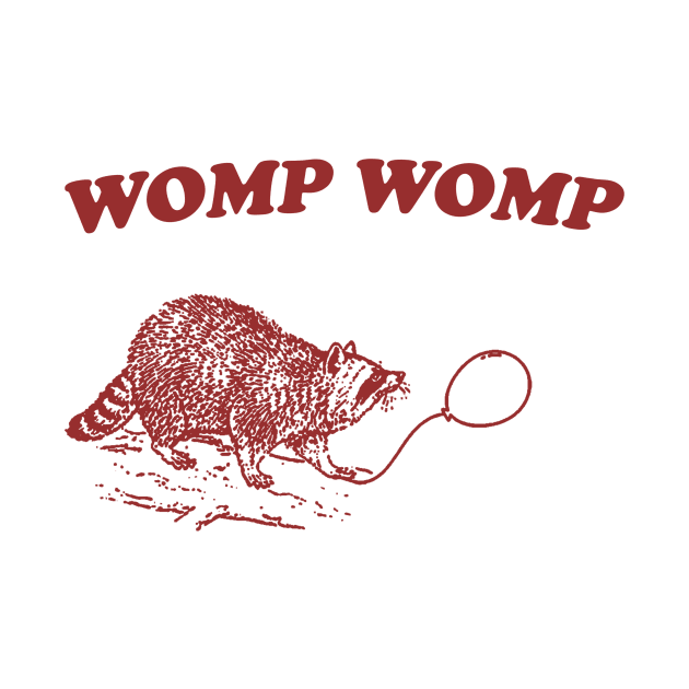 Womp Womp Funny Retro Shirt, Unisex Meme T Shirt, Funny T Shirt, Raccoon Graphic Shirt, Raccoon Lovers by Justin green