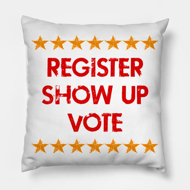 Register, show up, vote wisely. Stop Trump. Presidential elections 2020. Voting for democrats. Politics. Vote for equality. Vote against racism. Distressed grunge design. Pillow by IvyArtistic