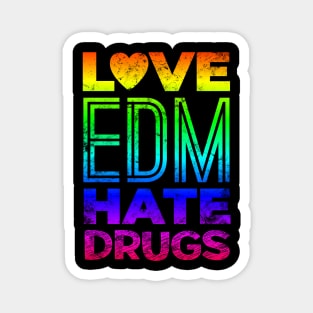 Love EDM Hate Drugs Music Club Magnet