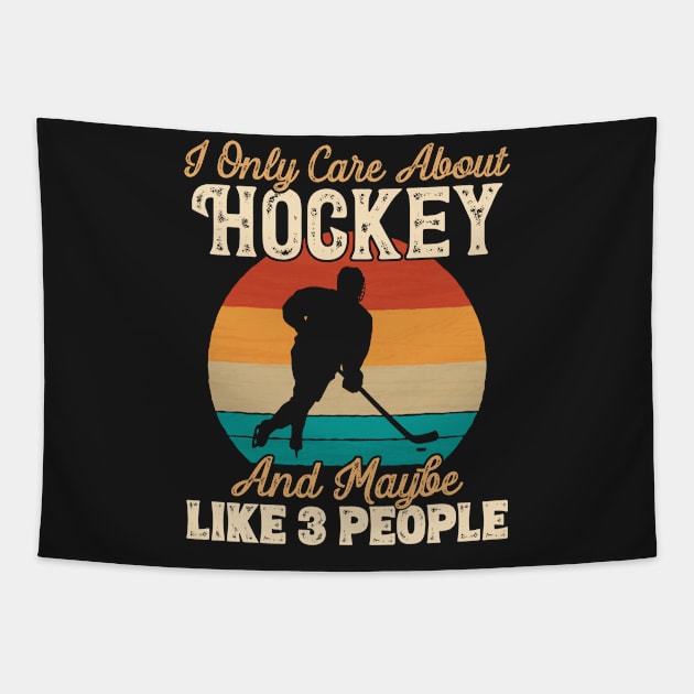 I Only Care About Hockey and Maybe Like 3 People product Tapestry by theodoros20