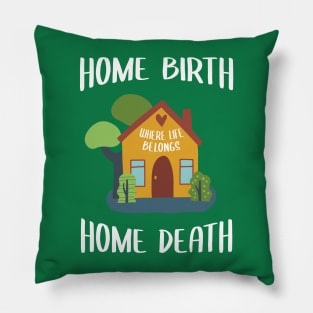 Home Birth Home Death - House - White Text Pillow