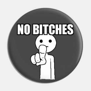 No Bitches Pin