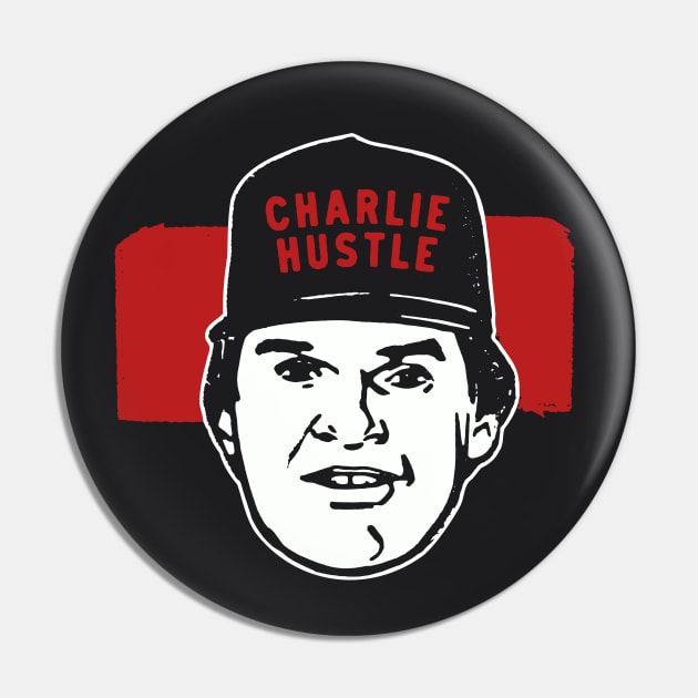 Charlie Hustle - The Only Non-Hall of Famer, Hall Of Famer Pin by sombreroinc