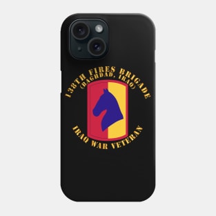 138th Fires Brigade - Baghdad Iraq - Iraq War Vet Phone Case