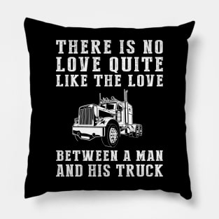 Truckin' Love: Celebrate the Unbreakable Bond Between a Man and His Truck! Pillow