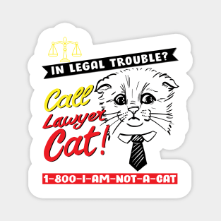 Cat Lawyer Meme Cat I AM NOT A CAT Magnet