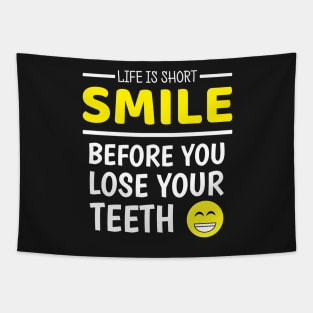 Life Is Short - Funny Uplifing Smile Quotes Tapestry