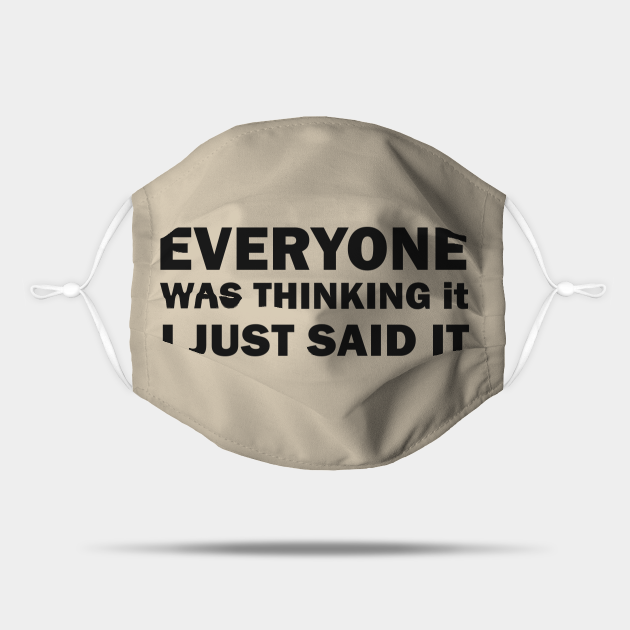 funny quotes - Funny Quotes - Mask | TeePublic funny quotes - Funny Quotes - Mask | TeePublic