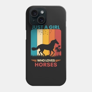 Just a girl who loves horses Phone Case