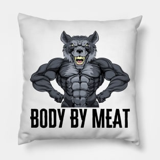 BODY BY MEAT CARNIVORE DIET WOLF FITNESS GYM BODYBUILDING MEAT LOVER Design Pillow