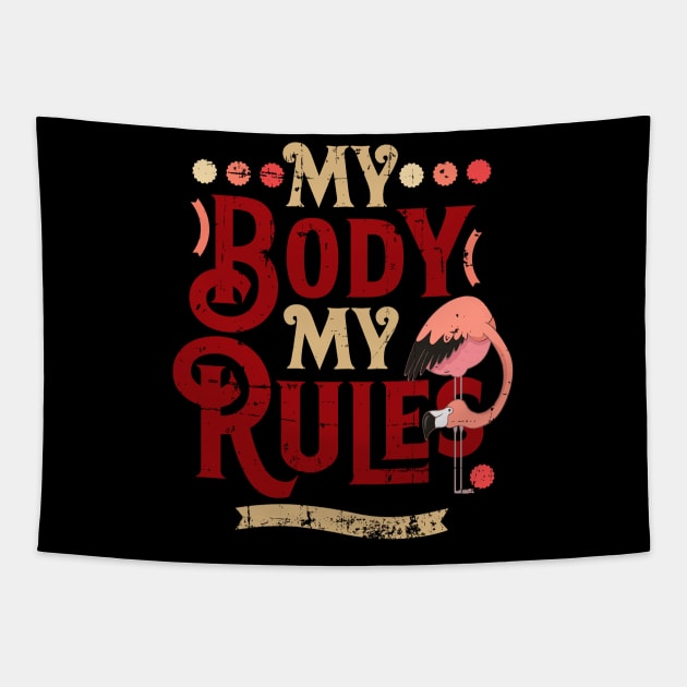 Retro My Body My Rules Flamingo Design Tapestry by alcoshirts