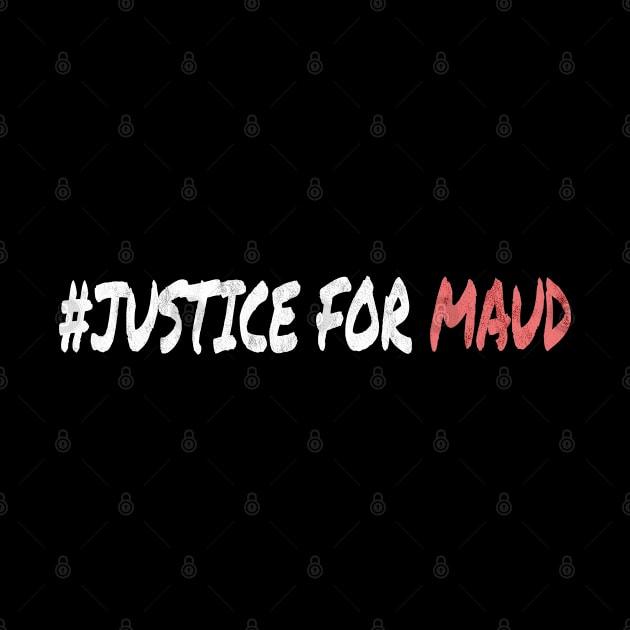 JUSTICE FOR MAUD by Magic Arts