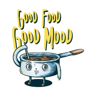 Good Food, Good Mood T-Shirt