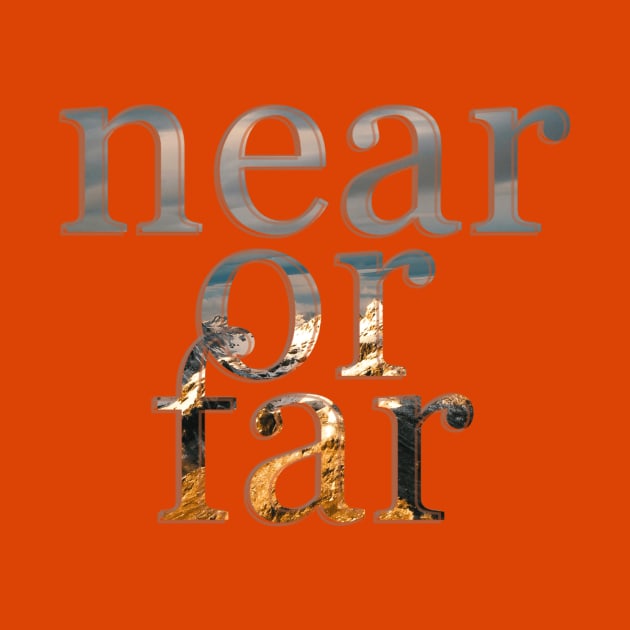 near or far by afternoontees