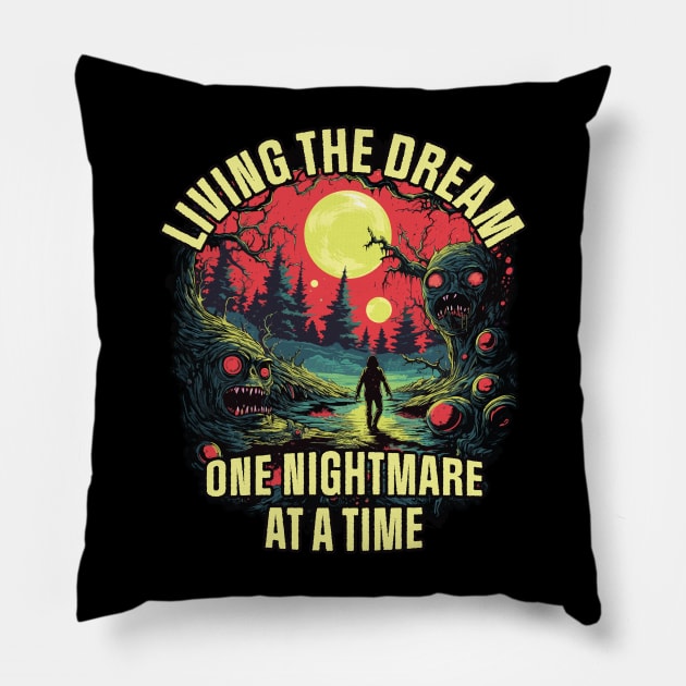 Living The Dream One Nightmare At A Time Pillow by Graphic Duster