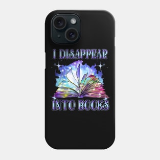 I Disappear Into Books Reading Lovers Gift Phone Case