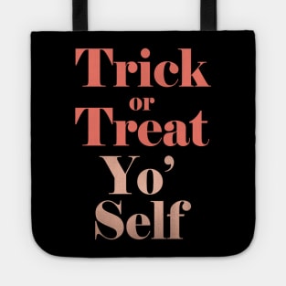 Trick or Treat Yo' Self Tote