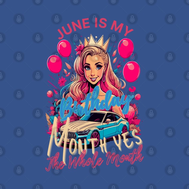 Funny June Is My Birthday Yes The Whole Month Birthday by rhazi mode plagget