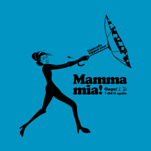 Mamma mia “Umbrella tipped over”2 T-Shirt